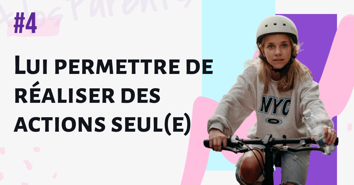 Permettre à l'ado de réaliser certaines actions seul